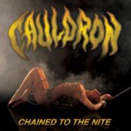 Cauldron / Chained To The Nite 輸入盤 【CD】