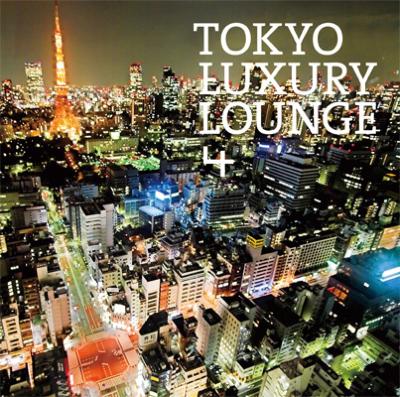 TOKYO LUXURY LOUNGE 4 【CD】