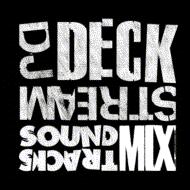 DJ Deckstream ディージェイデックストリーム / Deckstream Soundtracks Mixed 【CD】