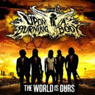 Upon A Burning Body / World Is Ours 輸入盤 【CD】