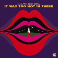 Elegante Orchestra / It Was Too Hot In There 輸入盤 【CD】