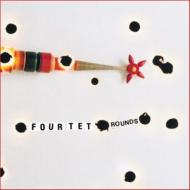 Four Tet フォーテット / Rounds 輸入盤 【CD】