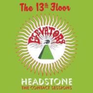 13th Floor Elevators サーティーンスフロアエレベーターズ / Headstone: Contact Sessions 輸入盤 【CD】