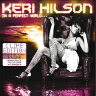 Keri Hilson ケリーヒルソン / In A Perfect World (I Like Edition) 輸入盤 【CD】