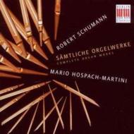 【送料無料】 Schumann シューマン / オルガン曲全集　ホスパッハ＝マルティーニ 輸入盤 【CD】