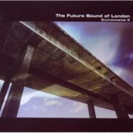 Future Sound Of London フューチャーサウンドオブロンドン / Environments 3 輸入盤 【CD】