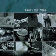 Brothers Vibe / Feelin' House 【CD】