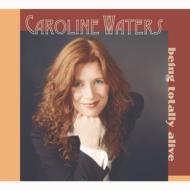 Caroline Waters / Being Totally Alive 輸入盤 【CD】