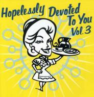 Hopelessly Devoted To You: Vol.3 輸入盤 【CD】