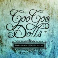 Goo Goo Dolls グーグードールズ / Something For The Rest Of Us 【CD】
