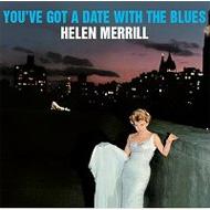 【送料無料】 Helen Merrill ヘレンメリル / You've Got A Date With The Blues 輸入盤 【CD】