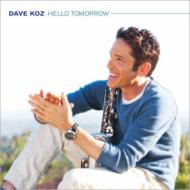 Dave Koz デイブコズ / Hello Tomorrow 輸入盤 【CD】