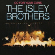 Isley Brothers アイズレーブラザーズ / Go For Your Guns: 明日への銃撃 【CD】