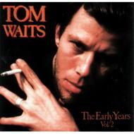 Tom Waits トムウェイツ / Early Years Vol.2 【CD】