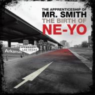 Ne-Yo ニーヨ / The Apprenticeship of Mr. Smith (The Birth of Ne-Yo) 輸入盤 【CD】