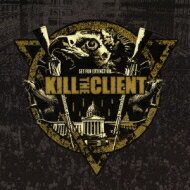 Kill The Client / Set For Extinction 【CD】