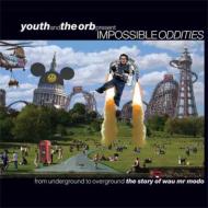 【送料無料】 Orb/Youth / Impossible Oddities 輸入盤 【CD】