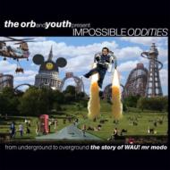 【送料無料】 Orb/Youth / Impossible Oddities: From Underground Overground 輸入盤 【CD】