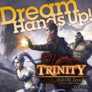 Dream (JP) ドリーム / Hand's Up! Trinity Zill O'll Zero Edition 【CD】