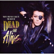 Dead Or Alive デッドオアアライブ / That's The Way I Like It: Best Of 輸入盤 【CD】