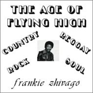 Frankie Zhivago Young / Age Of Flying High 【CD】