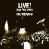 【送料無料】 OUTRAGE アウトレイジ / LIVE! -RISE ＆ SHINE 【CD】