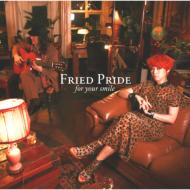 【送料無料】 Fried Pride フライドプライド / For Your Smile 【CD】