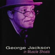 【送料無料】 George Jackson ジョージジャクソン / In Muscle Shoals 輸入盤 【CD】