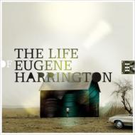 【送料無料】 Eugene Harrington / Life Of Eugene Harrington 輸入盤 【CD】