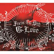 G Love ジーラブ / Fixin' To Die 【CD】