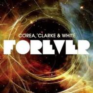 【送料無料】 Chick Corea / Stanley Clarke / Lenny White / Forever 輸入盤 【CD】