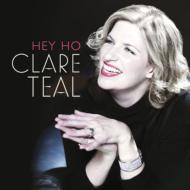 【送料無料】 Clare Teal クレアティール / Hey Ho 輸入盤 【CD】