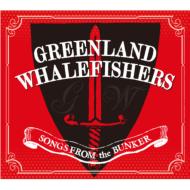 Greenland Whalefishers / Songs From The Bunker 【CD】