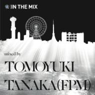 田中知之 / 渚音楽祭 presents IN THE MIX mixed by TOMOYUKI TANAKA (FPM) 【CD】