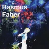 Rasmus Faber ラスマスフェイバー / Rasmus Faber Love: Mixed 2 【CD】