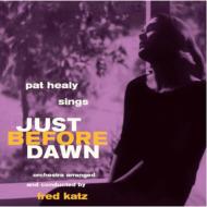【送料無料】 Pat Healy / Sings Just Before Dawn 輸入盤 【CD】