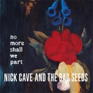 Nick Cave&The Bad Seeds ニックケイブ＆バッドシーズ / No More Shall We Part 輸入盤 【CD】
