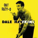 Dale Hawkins / Oh! Suzy Q (140g) 【LP】