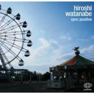 Hiroshi Watanabe ヒロシワタナベ / Sync Positive 【CD】