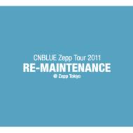 CNBLUE シーエヌブルー / CNBLUE Zepp Tour 2011 〜 RE-MAINTENANCE 〜@ Zepp Tokyo 【DVD】