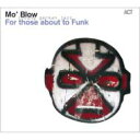 【送料無料】 Mo Blow / For Those About To Funk 輸入盤 【CD】
