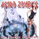 Astro Zombies / From Strength To Strength 【LP】