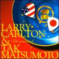 【送料無料】 Larry Carlton/Tak Matsumoto ラリーカールトン/タックマツモト / Take Your Pick 輸入盤 【CD】