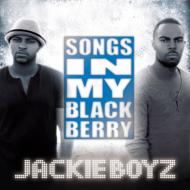 Jackie Boyz / Songs In My Blackberry 【CD】