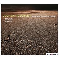 【送料無料】 Jochen Rueckert / Somewhere Meeting Nobody 輸入盤 【CD】
