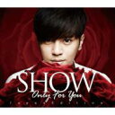 【送料無料】 Show Luo (羅志祥) ショウルオ / Only For You (Japan Edition) (CD+DVD) 【CD】