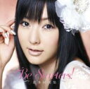 喜多村英梨 / Be Starters! 「まよチキ!」オープニング主題歌 【CD Maxi】