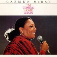 【送料無料】 Carmen Mcrae カーメンマクレエ / I'm Coming Home Again 【Hi Quality CD】