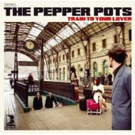 Pepper Pots ペッパーポッツ / Train To Your Lover 【LP】