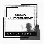 【送料無料】 Neon Judgement / Early Tapes 輸入盤 【CD】